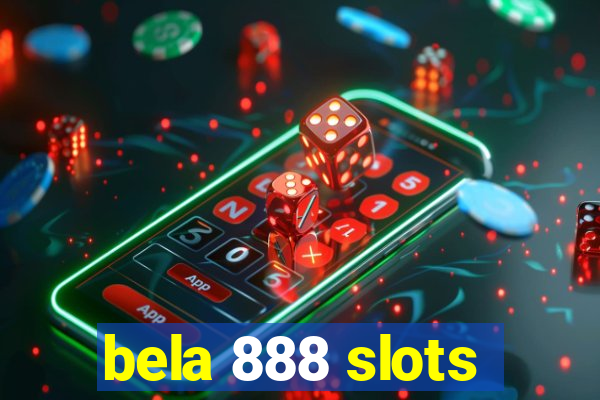 bela 888 slots